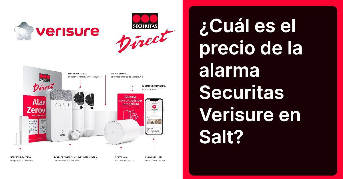 ¿Cuál es el precio de la alarma Securitas Verisure en Salt?